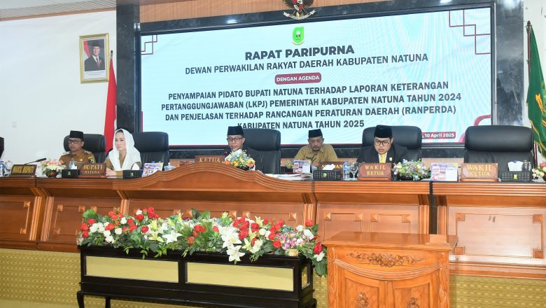 DPRD KABUPATEN NATUNA GELAR RAPAT PARIPURNA DENGAN AGENDA PENYAMPAIAN PIDATO TERHADAP LKPJ TA. 2024 DAN RANPERDA TAHUN 2025
