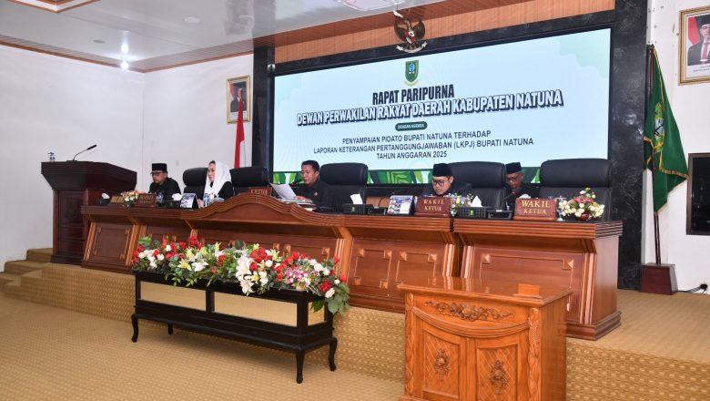 DPRD KABUPATEN NATUNA GELAR RAPAT PARIPURNA LKPJ BUPATI NATUNA TAHUN 2025