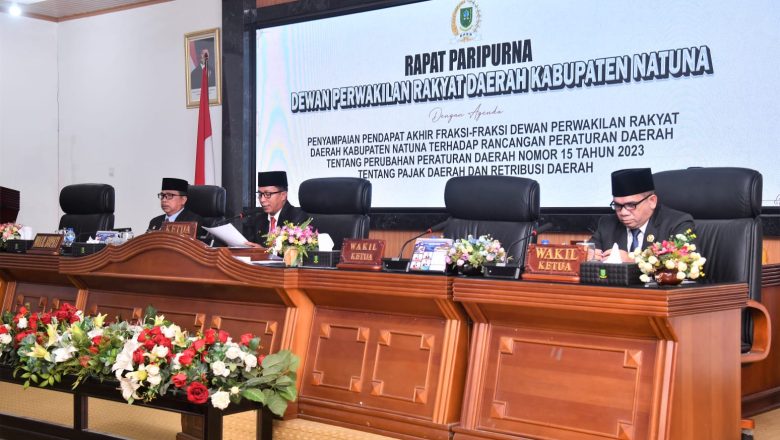 DPRD KABUPATEN NATUNA GELAR RAPAT PARIPURNA DENGAN AGENDA PENYAMPAIAN PENDAPAT AKHIR FRAKSI-FRAKSI DPRD KABUPATEN NATUNA TERHADAP RANPERDA ATAS PERUBAHAN PERDA NOMOR 15 TAHUN 2023