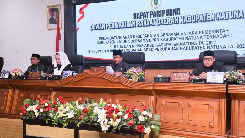 DPRD KABUPATEN NATUNA GELAR RAPAT RARIPURNA DENGAN AGENDA PENANDATANGANAN KESEPAKATAN BERSAMA ANTARA PEMERINTAH DAERAH KABUPATEN NATUNA BERSAMA DPRD KABUPATEN NATUNA TERHADAP RKUA, RPPAS, RKUPA, DAN RPPAS PERUBAHAN